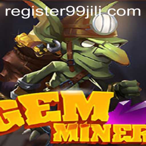 GemMiner: Discover the Thrill of Adventure with 99JILI