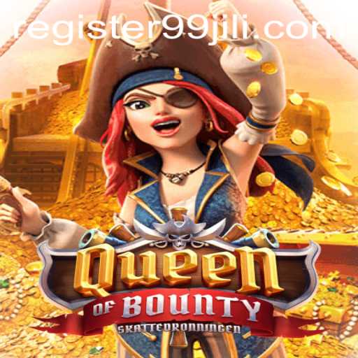 Unveiling the Adventure of QueenofBounty with 99JILI
